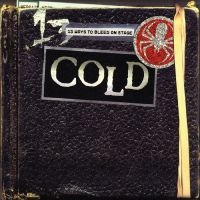 Cold - 13 Ways To Bleed On Stage (Remaster